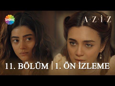 Aziz 11. Bölüm 1. Ön İzleme​ | 