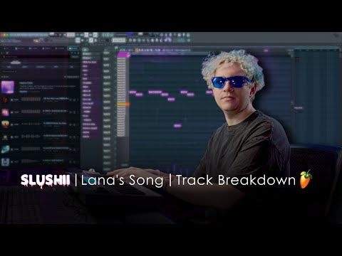 Slushii / Sapientdream | Lana's Song | Track Breakdown