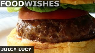 Juicy Lucy - Cheese Stuffed Burger - Food Wishes