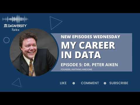 My Career in Data Episode 5: Peter Aiken, Founder, Anything Awesome