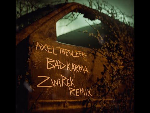 Axel Thesleff - Bad Karma (ZwiReK Remix)