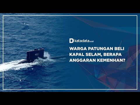 Warga Patungan Beli Kapal Selam, Berapa Anggaran Kemenhan? | Katadata Indonesia