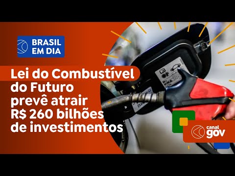 Lei do Combustível do Futuro prevê atrair R$ 260 bilhões de investimentos