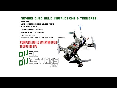 QAV250 build video - UCKkkTH-ISxfR6EuUUaaX7MA