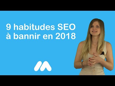 Tuto e-commerce - 9 habitudes SEO à bannir en 2018 - Market Academy par Sophie Rocco