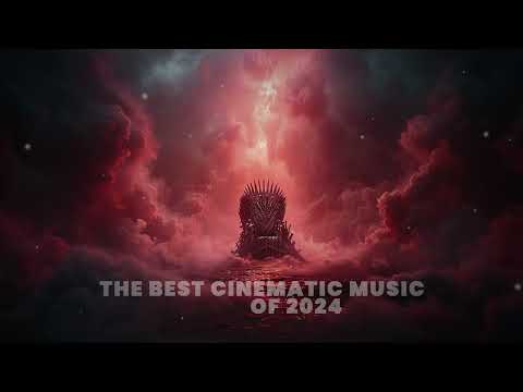 The Best Epic Cinematic Music Of 2024