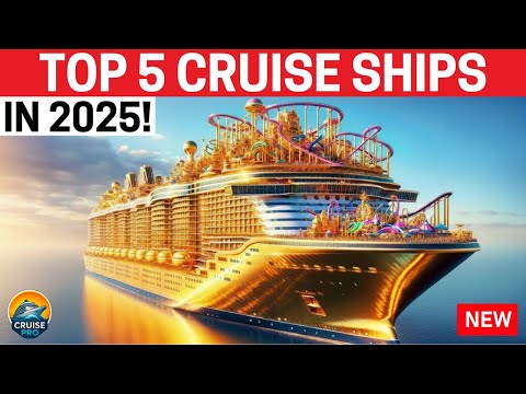 Top 5 CRUISE SHIPS to Sail in 2025