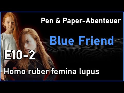 BLUE FRIEND E10-2: Roter Todeskampf [Rollenspiel-Abenteuer]