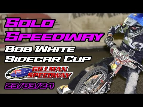 Gillman Speedway Bob White Sidecar Cup, Solos, Dirt Trackers &amp; juniors 23/03/24 - dirt track racing video image