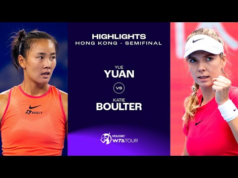 Yuan Yue vs. Katie Boulter | 2024 Hong Kong Semifinal | WTA Match Highlights