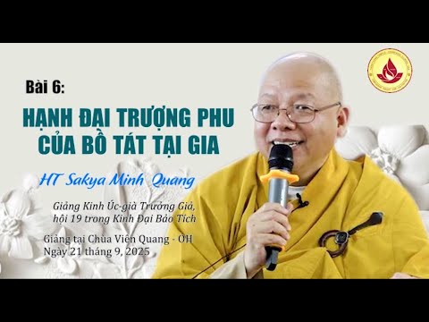 HẠNH ĐẠI TRƯỢNG PHU CỦA BỒ-TÁT TẠI GIA - HT. SAKYA MINH-QUANG