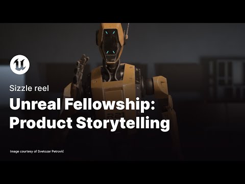 Unreal Fellowship: Product Storytelling I Sizzle Reel - May, 2025