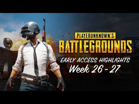 PLAYERUNKNOWN’S BATTLEGROUNDS - Early Access Highlights Week 26-27