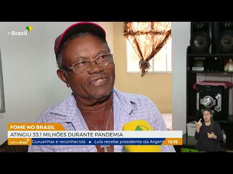 Fome atingiu 33,1 milhões de brasileiros durante pandemia