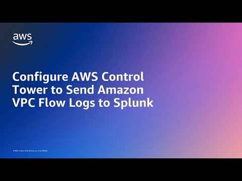 Configure AWS Control Tower to Send Amazon VPC Flow Logs to Splunk | Amazon Web Services