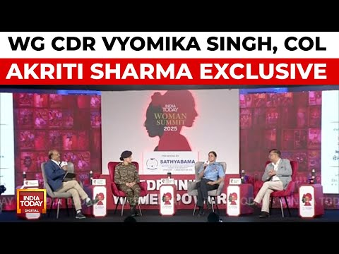 Wing Commander Vyomika Singh, Colonel Akriti Sharma EXCLUSIVE | India Today Woman Summit 2025