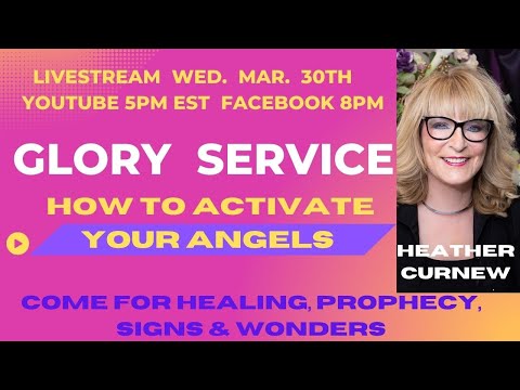 GLORY  SERVICE- How To Activate Your Angels . Come FOR YOUR Healing, Prophecy, Signs & Wonders