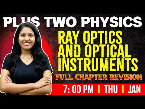 Plus Two Physics | Ray Optics and Optical Instruments  | Chapter 9 | Full Chapter | Exam Winner +2