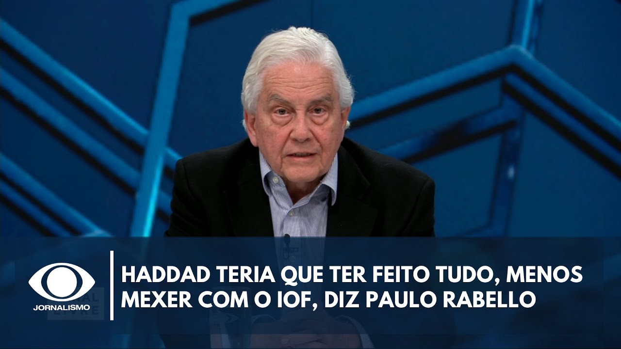 Haddad teria que ter feito tudo, menos mexer com o IOF, diz Paulo Rabello | Canal Livre