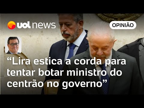 Lira pressiona Lula por reforma ministerial de olho na sucessão na Câmara, diz Tales Faria