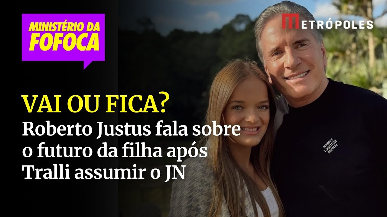 Roberto Justus fala sobre o futuro da filha após Tralli assumir o JN
