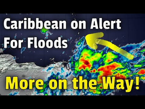 Caribbean on Alert for More Flooding!