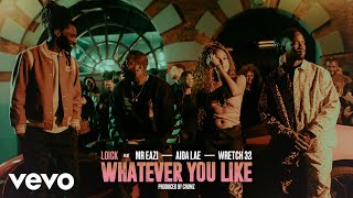 Loick Essien - Whatever You Like (Official Video) ft. Mr Eazi, Wretch 32, Aida Lae