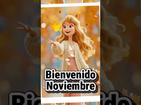 Bienvenido Mes de Noviembre para Ti 🙏💖#noviembre2025