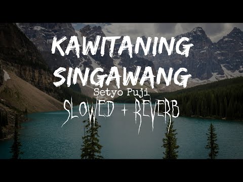 Lirik Lagu Kawitaning Sinawang (SLOWED + REVERB)