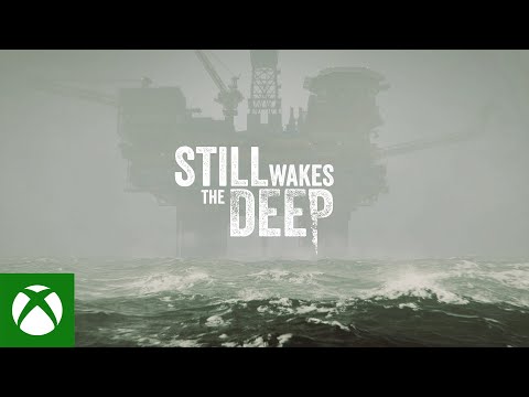 Still Wakes the Deep - Gameplay Reveal - Xbox Partner Preview