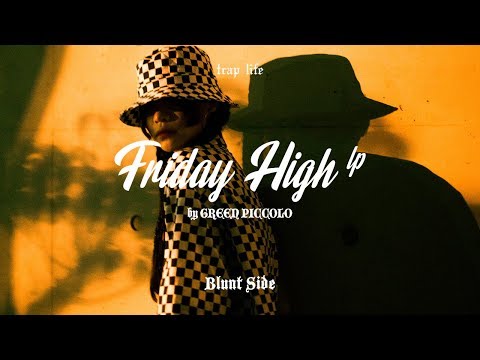 Friday High LP - BluntSide (by Green Piccolo) - UCWE_TyjBJPbGql1Diwmqg1Q