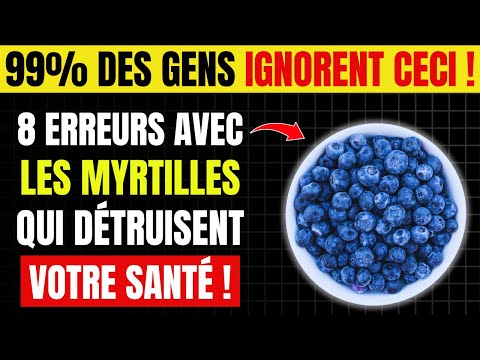 Plus de 60 ans ? 8 ERREURS avec les MYRTILLES qui DÉTRUISENT vos BÉNÉFICES Santé !