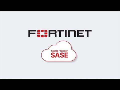 Single-Vendor SASE | FortiSASE