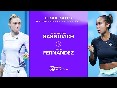 Aliaksandra Sasnovich vs. Leylah Fernandez | 2023 Nanchang Quarterfinal | WTA Match Highlights