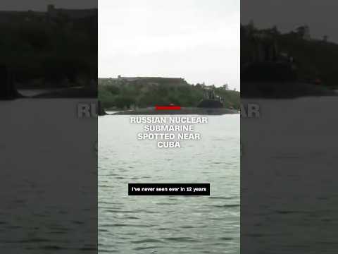 See Russian submarine spotted near Cuba