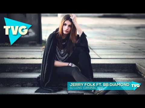 Jerry Folk Ft. BB Diamond - So Long (Original Mix) - UCouV5on9oauLTYF-gYhziIQ