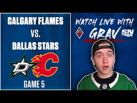 Watch Game 5 Calgary Flames vs. Dallas Stars LIVE w/ Grav
