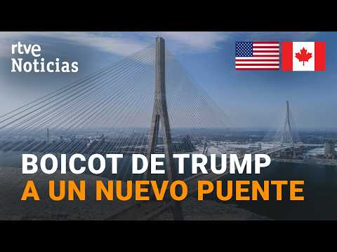 EE.UU. - CANADÁ | TRUMP BLOQUEA la apertura de un PUENTE que UNE MICHIGAN y ONTARIO | RTVE