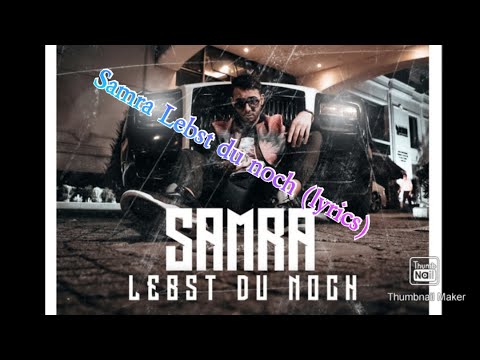 Samra Lebst Du Noch (lyrics)