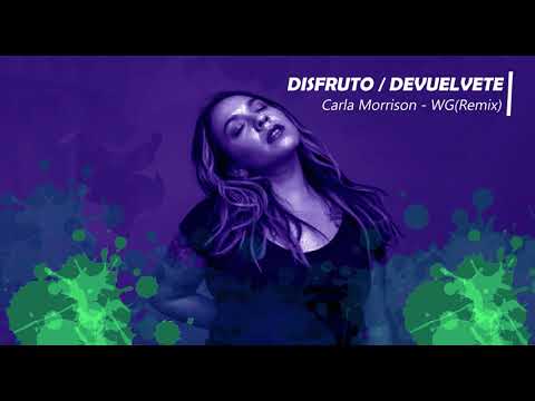 Disfruto / Devuelvete. Carla Morrison - WG(Remix)