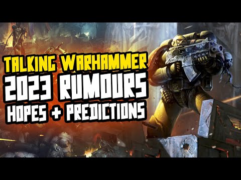 2023 Warhammer RUMOURS, HOPES & PREDICTIONS!
