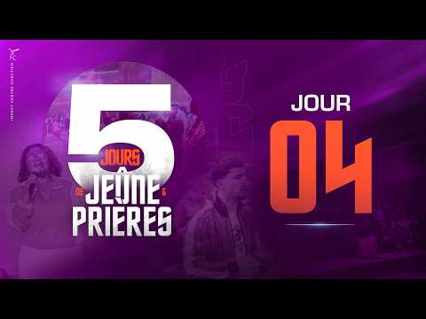 5 Jours de Jeûne & Prière - Jour 4
