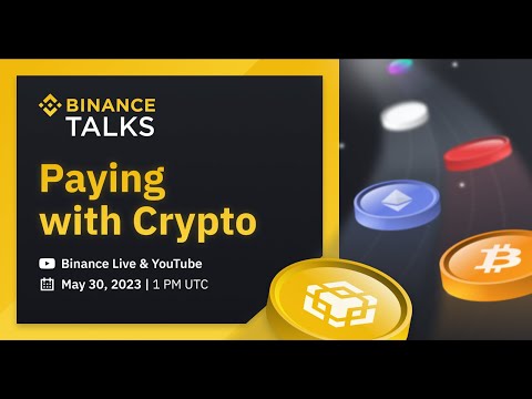 Binance Talks: Paying with Crypto