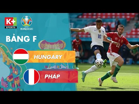 HUNGARY  - PHÁP | CÚ SỐC TẠI BẢNG ĐẤU TỬ THẦN | EURO 2020