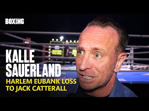 Kalle Sauerland Reacts To Harlem Eubank Defeat To Jack Catterall