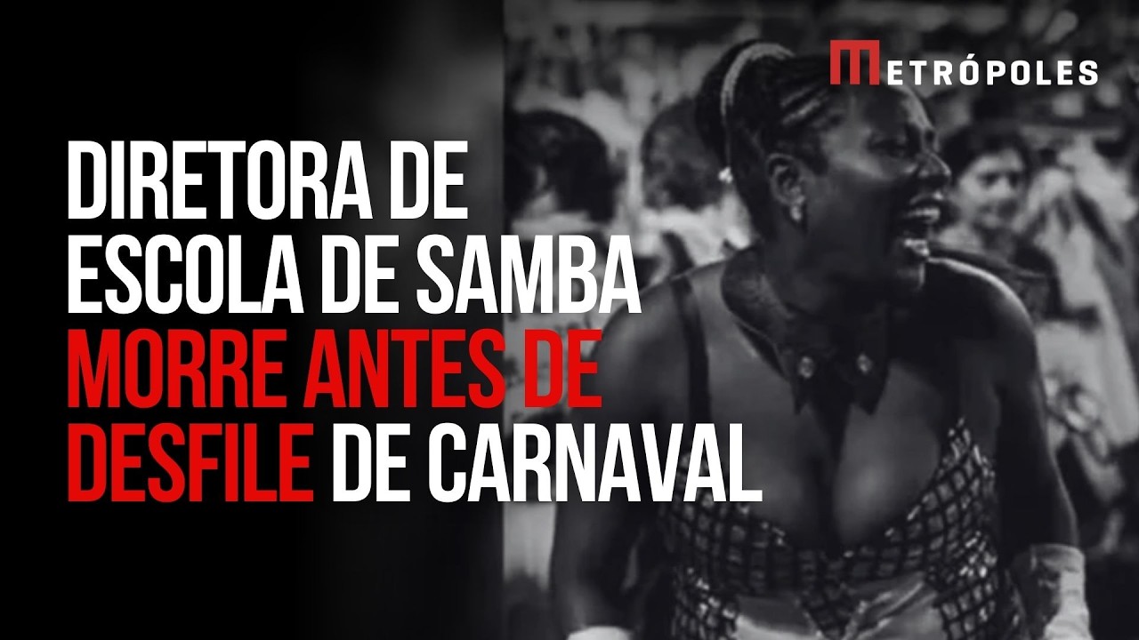 Diretora de escola de samba morre pouco antes de desfile de Carnaval