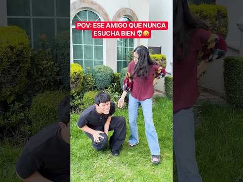 POV: ESE AMIGO QUE NUNCA ESCUCHA <strong>BIEN</strong> 🤣💀
