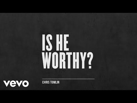 Chris Tomlin - Is He Worthy? (Audio Only) - UCPsidN2_ud0ilOHAEoegVLQ