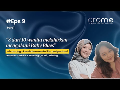 Ini Cara Jaga Mental Ibu Postpartum! Bersama Yashika A. Faradhiga, M.Psi., Psikolog | Eps 9 Part 1