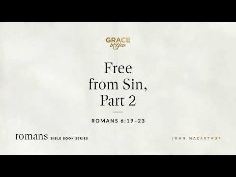 Free from Sin, Part 2 (Romans 6:19–23) [Audio Only]
